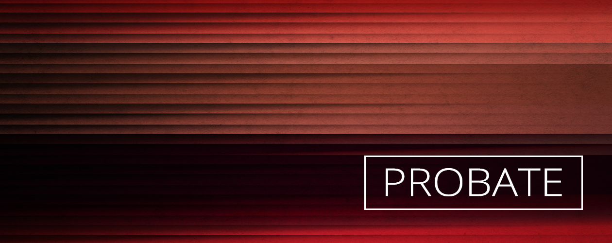 Probating a Will: The Necessary Steps